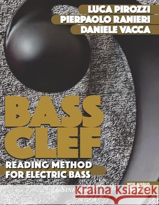 Bass Clef: Reading method for electric bass Luca Pirozzi, Pierpaolo Ranieri, Daniele Vacca 9798703679807 Independently Published