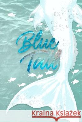 Blue Tail Beatriz Ruiz Sánchez 9798703753705