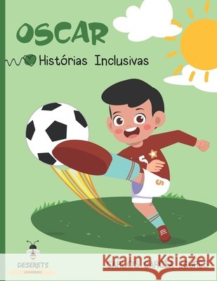 Oscar: Histórias Inclusivas Amaral, Beatriz, Dall'ora, Irene, Da Silva Fonseca Oliveira, Zuleica 9798703758984