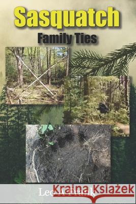 Sasquatch Family Ties Leo Frank   9798703802168 Independently Published