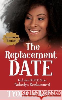 The Replacement Date: Expanded Edition Tyora Moody 9798704011071