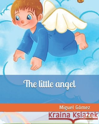 The little angel Gómez, Miguel 9798704172512