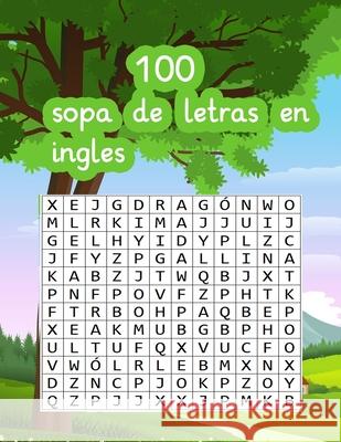 100 sopa de letras en ingles: sopa de letras en ingles para niños -rompecabezas A, M. P. 9798704315025 Independently published
