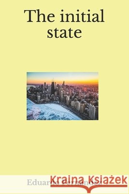 The initial state Rangel, Diego, Fernández, Eduardo 9798704418481