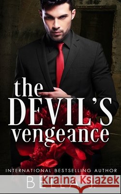 The Devil's Vengeance Bella J 9798704579212