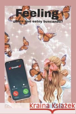 Feeling, ¿Pero qué estoy buscando? Fuentes Diaz, Rosa Maria 9798705080861