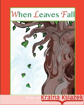 When Leaves Fall L H Ray, L H Ray 9798705089659 Independently Published