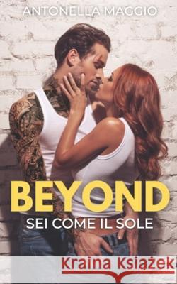 Beyond: Sei come il sole Antonella Maggio 9798705091690