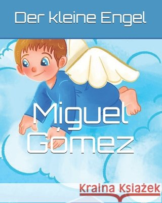 Der kleine Engel Gómez, Miguel 9798705177592