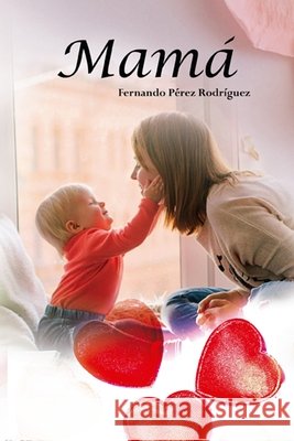 Mamá Fernando Pérez Rodríguez 9798705281763