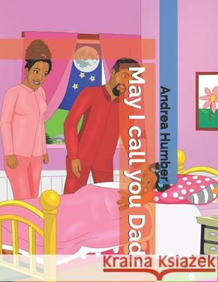 May I call you Dad? Andrea Humber 9798705616930