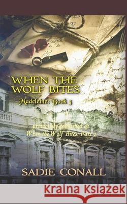 When the Wolf Bites Sadie Conall   9798705782031