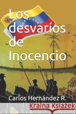Los desvaríos de Inocencio Paradela, Luciana D., Hernández R., Carlos Guillermo 9798705946815