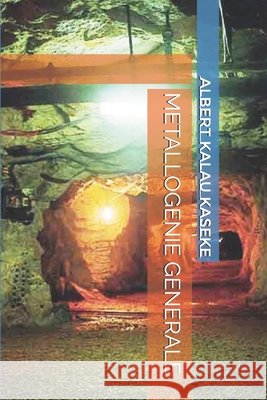 Metallogenie Generale Chabu Mumba, Ildephonse, Kalau Kaseke, Albert 9798706090531