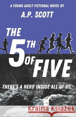 The Fifth of Five A P Scott 9798706108236 Independently Published