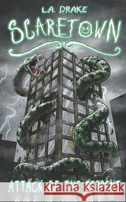 Attack of the Serpent L a Drake 9798706558635 Independently Published