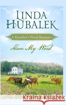 Have my Word Hubalek Linda K. Hubalek 9798706574598