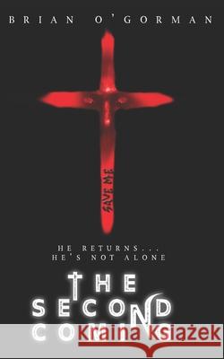 The Second Coming Brian O'Gorman 9798706863968