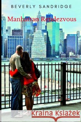 Manhattan Rendezvous Beverly Sandridge 9798707098116