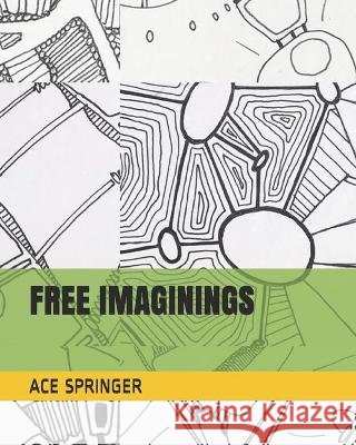 Free Imaginings Springer, Ace 9798707188176 Independently Published