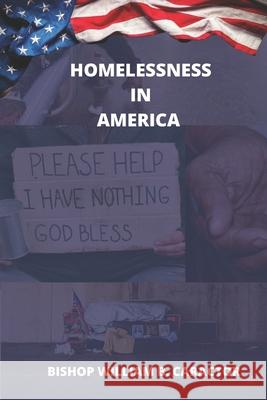 Homelessness In America Reverend Helen Caractor, Reverend Samantha Caractor, Bishop William B Caractor 9798707242762 Independently Published