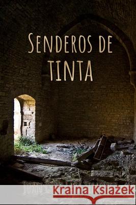 Senderos de tinta Juan Cruz Lara Jiménez 9798707428562 Independently Published