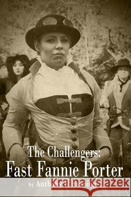 The Challengers: Fast Fannie Porter Anthony R Fanning 9798707564536 Independently Published