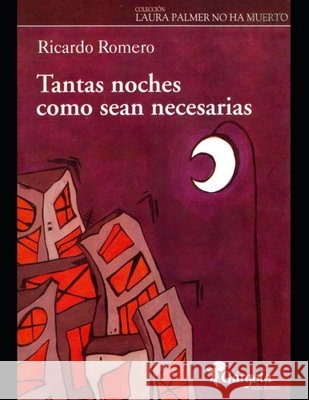 Tantas noches como sean necesarias: Cuentos Romero, Ricardo 9798707604195 Independently Published