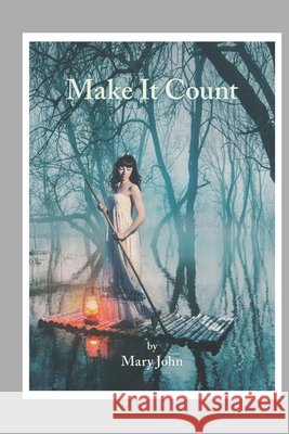 Make It Count John, Mary 9798707678745 Independently Published