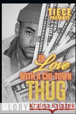 In Love With A Chi-Town Thug Loryn Landon 9798707682728