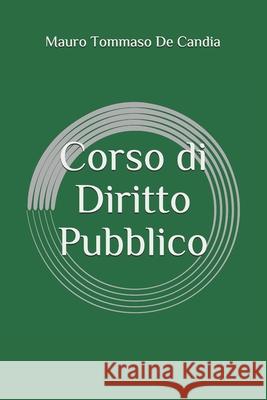 Corso di Diritto Pubblico De Candia Mauro Tommaso De Candia 9798707716287 Independently published
