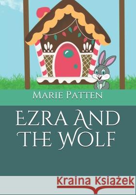 Ezra And The Wolf Marie Patten 9798707724213