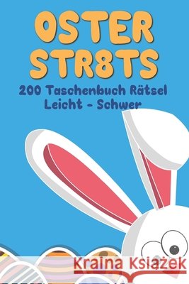 Straights Rätsel zu Ostern: Str8ts Rätselheft in leicht, mittel & schwer als Ostergeschenk für Jung & Alt Books &. Publishing, Flatline 9798708114747 Independently Published
