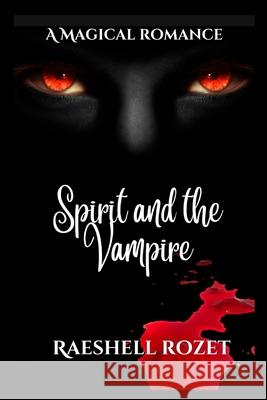 Spirit and the Vampire Rozet Raeshell Rozet 9798708233035 Independently published