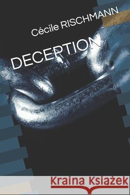 Deception Cécile Rischmann 9798708268921