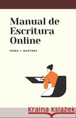Manual de Escritura Online Martinez, Pedro J. 9798708507051