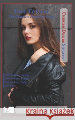 Fade To Grey (The Complete Four Part Series) D Max D 9798708511423 Independently published
