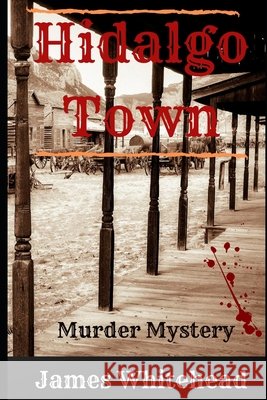 Hidalgo Town James Whitehead   9798708571267