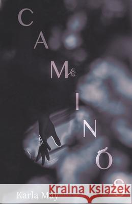 Caminos May Garcia Ana Karla May Garcia 9798708673343 Independently published