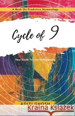 Cycle of 9: A Book on Predictive Numerology Aditi Ghosh 9798708688149