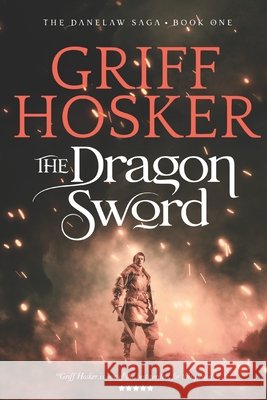 The Dragon Sword Griff Hosker 9798708926494