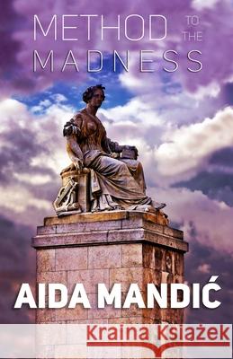 Method To The Madness Mandic Aida Mandic 9798708988447