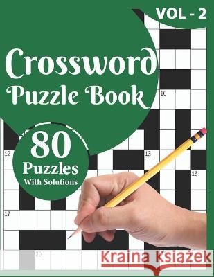 Crossword Puzzle Book: 80 Large Print Crossword Puzzle Book For Adults And Senior Included Solution For Checking And Best Knowledgeable Gift For Puzzle Lovers Kmpuzzle Publication 9798709020610
