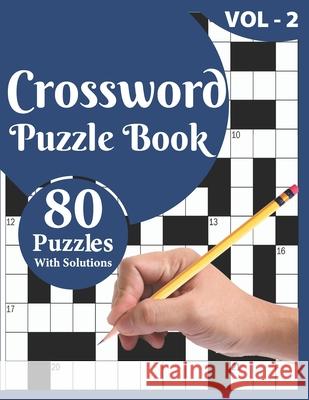 Crossword Puzzle Book: Large Print Crossword Puzzles Game Book Solution Included For Checking Best Gift for Your Mums And Dads To Enjoy Their Free Time Kmpuzzle Publication 9798709020689 Independently Published