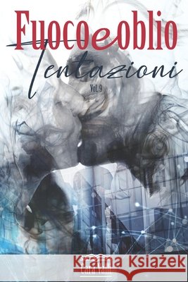 Fuoco e oblio: Tentazioni - (Volume 9) Valli, Cara 9798709058941