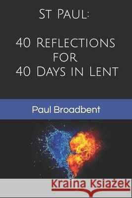 St Paul Broadbent Paul J Broadbent 9798709208056