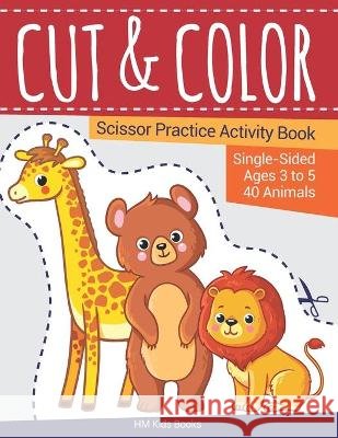 Cut and Color: Scissor Practice Activity Book Nair, Harish Maya, Books, Hm Kids 9798709234529