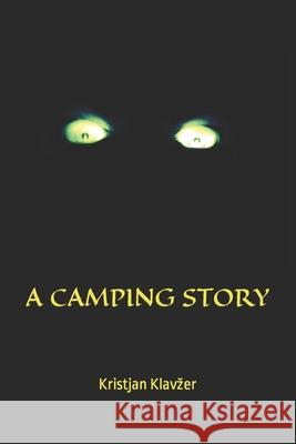 A Camping Story Klavzer, Kristjan 9798709349476