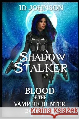 Shadow Stalker Id Johnson, Sienna Morrow 9798709426795