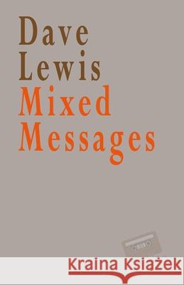 Mixed Messages Lewis Dave Lewis 9798709738133 Independently published